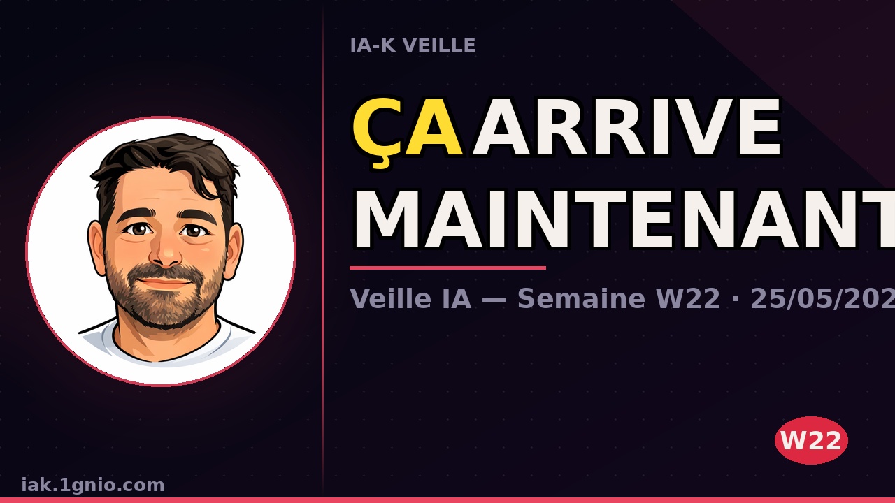 Veille IA — Semaine W22 · 25/05/2026 au 31/05/2026